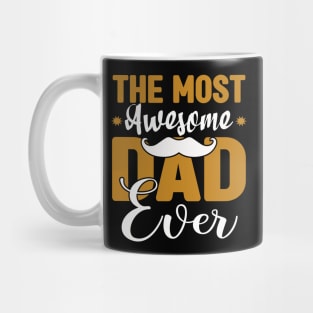 The most Awesome Dad Ever Mug